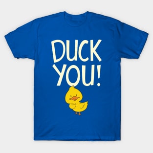 duck you 1 T-Shirt